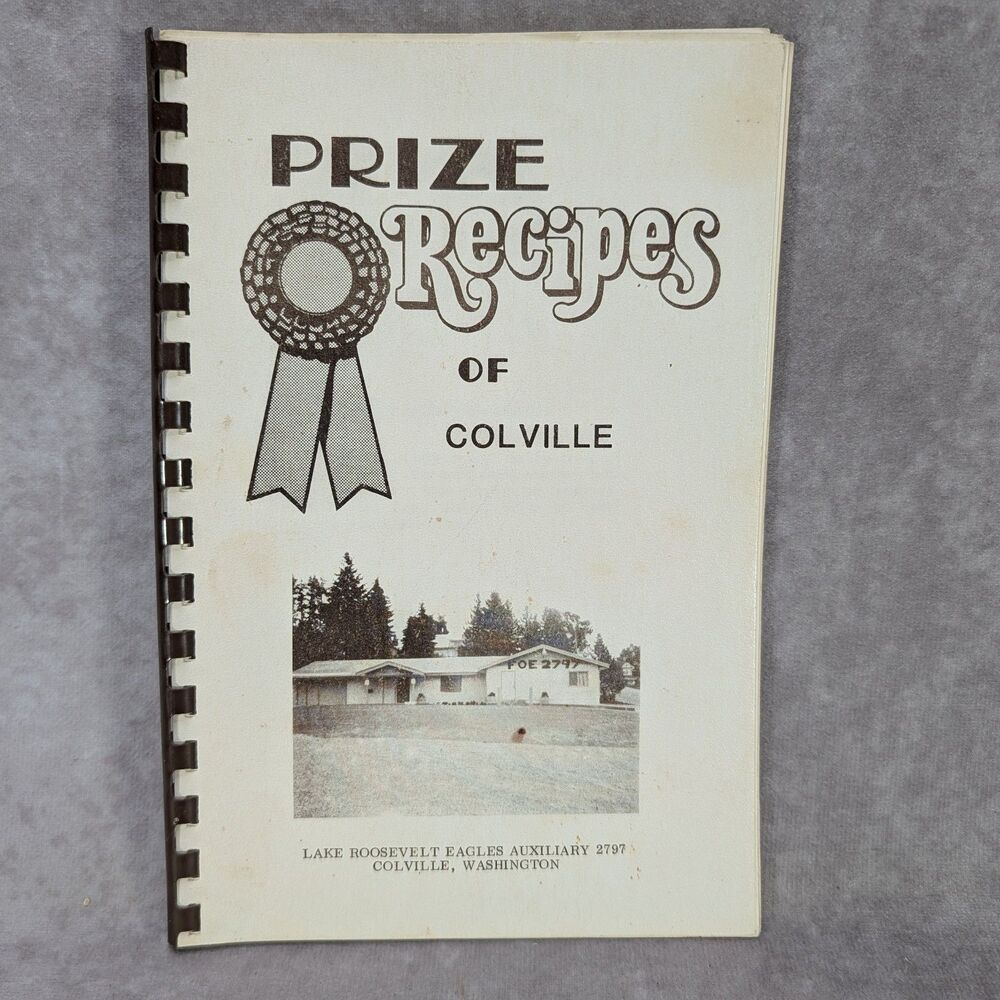 Prize Recipes of Colville Lake Roosevelt Eagles Auxiliary 2797 Vintage Cookbook